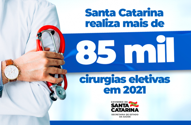 Santa Catarina realiza mais de 85 mil cirurgias eletivas em 2021