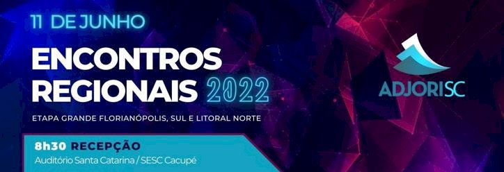 Segundo encontro regional de 2022 da Adjori/SC acontece neste sábado em Florianópolis