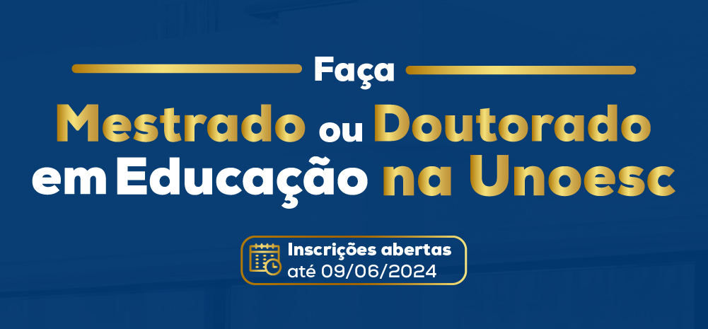 Unoesc abre inscrições para processo seletivo dos cursos de Mestrado e Doutorado em Educação