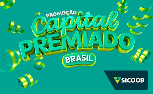 Capital Premiado: Sicoob inicia campanha que premiará mais 3,5 mil cooperados