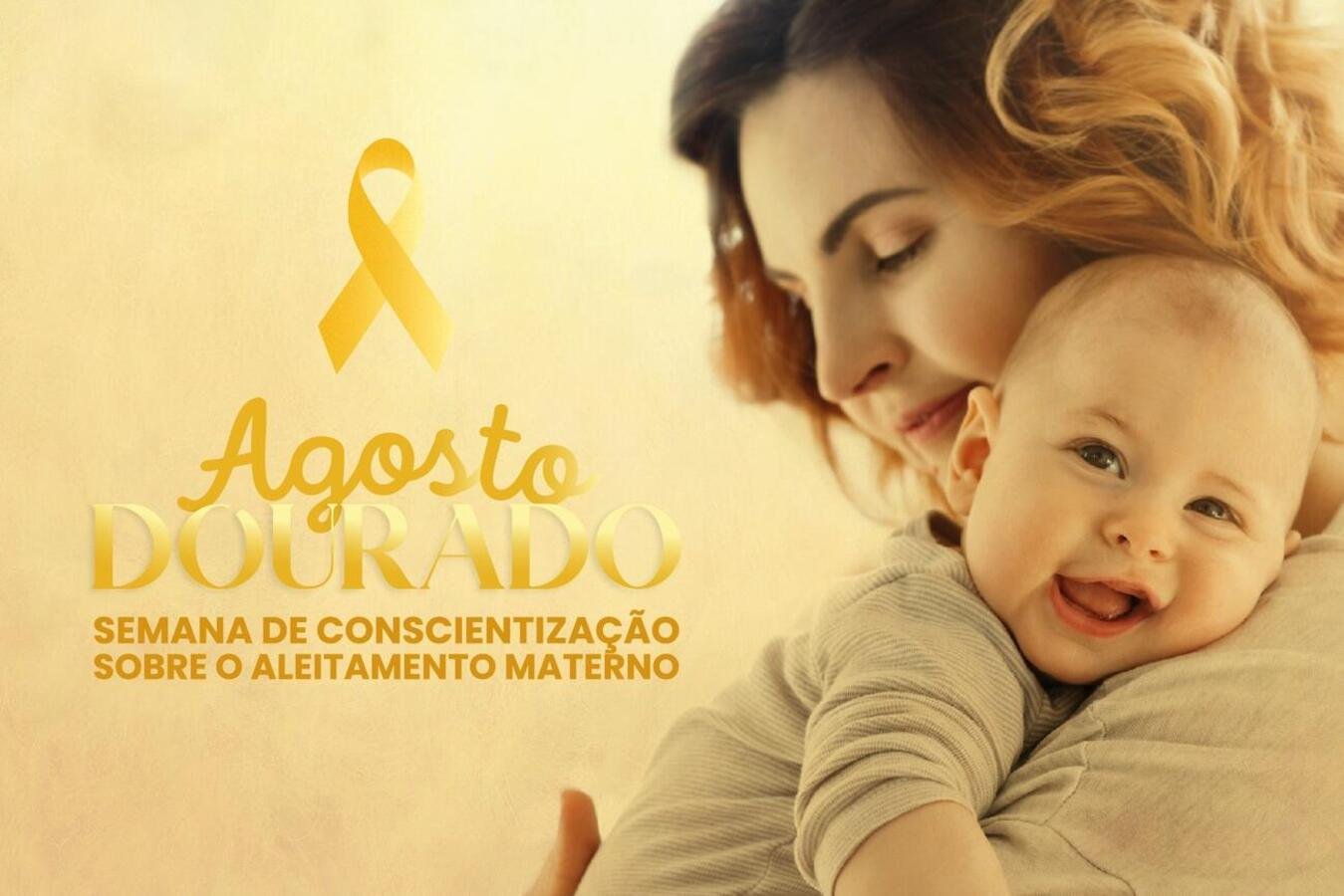 Agosto Dourado, a importância do aleitamento materno luta pelo incentivo à amamentação