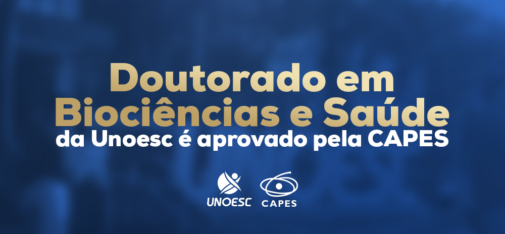 CAPES aprova curso de Doutorado em Biociências e Saúde da Unoesc