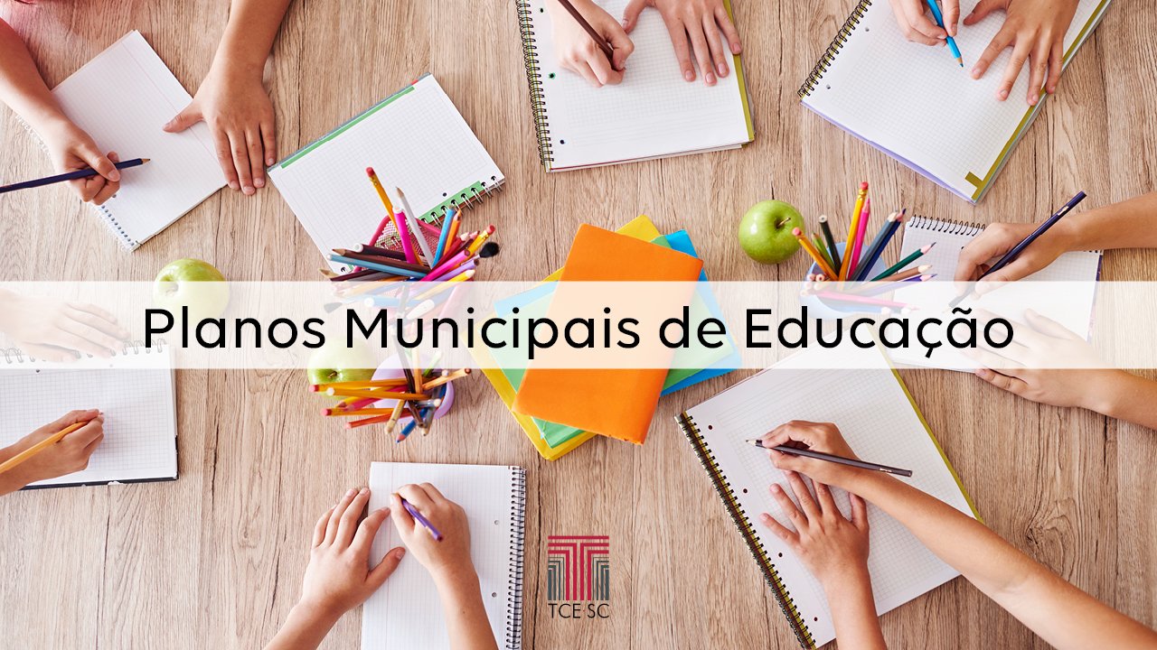 TCE/SC orienta municípios sobre os Planos Municipais de Educação