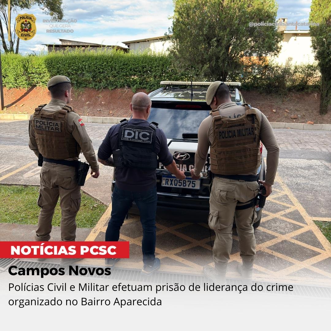 Polícia Civil e Polícia Militar prendem liderança do crime organizado no Bairro Aparecida, em Campos Novos