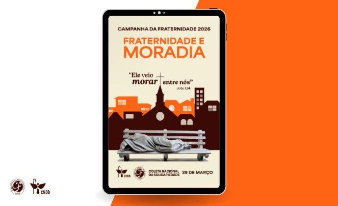 Campanha da Fraternidade 2026: garantir a moradia é compromisso humano que traz dignidade para a vida das pessoas